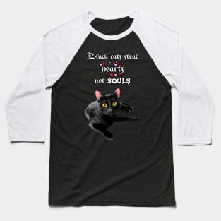 Black Cats Steal Hearts Not Souls - Witchy, Halloween Design Baseball T-Shirt